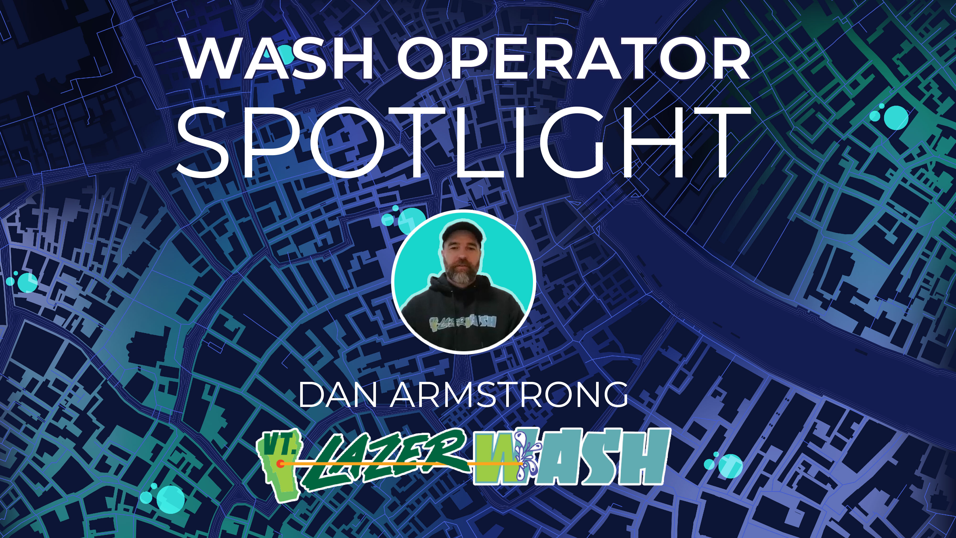 Dan Armstrong, Vermont Lazerwash, Wash Operator Spotlight
