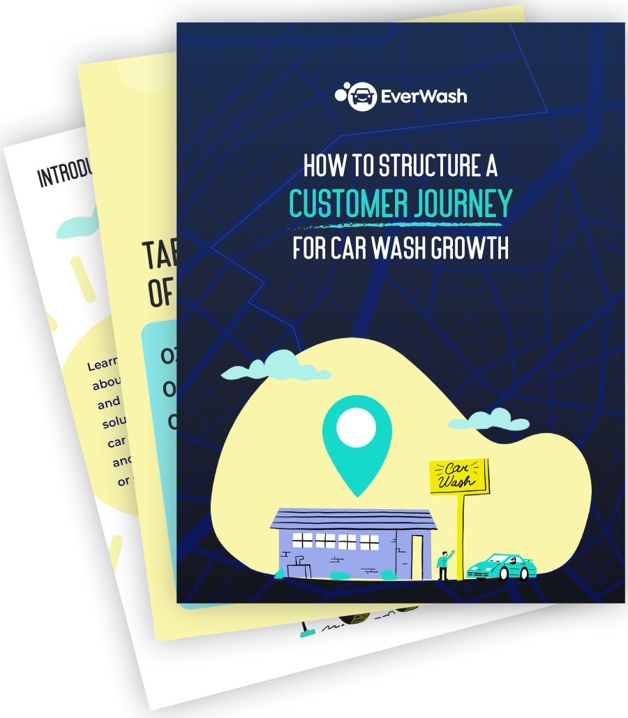 An eBook guide, 'How to Structure a Customer Journey for Car Wash Growth,' with tips and strategies for growing
              revenue of car washes.